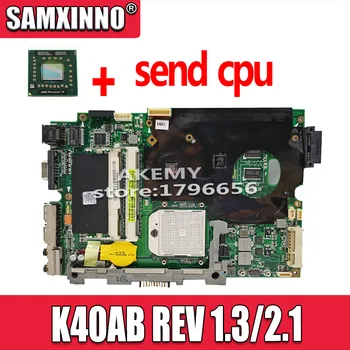 Send cpu K40AB REV 1.3/2.1 bundkort Til Asus laptop bundkort K40AB K40AD K40AF K50AB K50AD K50AF X5DAF X8AAF bundkort